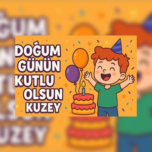 Doğum Günün Kutlu Olsun Kuzey - Eğlenceli Doğum Günü Şarkısı