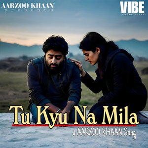 Tu Kyu Na Mila