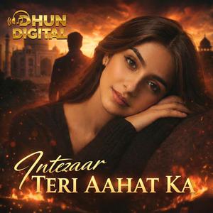 Intezaar Teri Aahat Ka