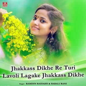 Jhakkass Dikhe Re Turi Lavoli Lagake Jhakkass Dikhe