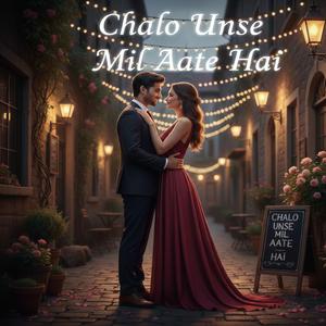 Chalo Unse Mil Aate Hai