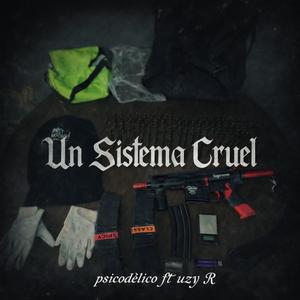 Un Sistema Cruel (feat. Psicodelico & Uzy R)