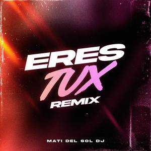 Eres tux (Remix)