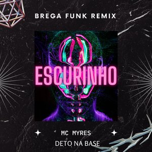 Escurinho (Brega Funk Remix)