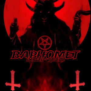 BAPHOMET - Slowed + Reverb