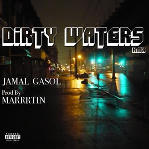 Dirty Waters Rmx (feat. Jamal Gasol)