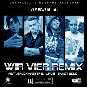 Wir Vier (feat. Brockmaster B., Jifusi & Sandy Solo)(Remix)