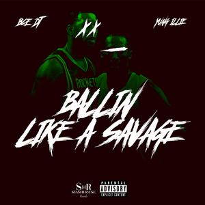 BALLIN LIKE A SAVAGE (feat. YUNG ILLIE)
