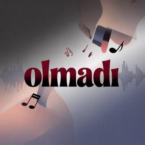 Olmadı