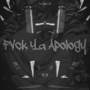 Fvck Ya Apology