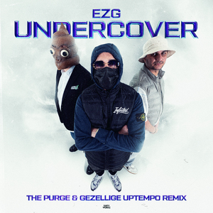 Undercover (The Purge & Gezellige Uptempo Remix)