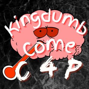 Kingdumb Come