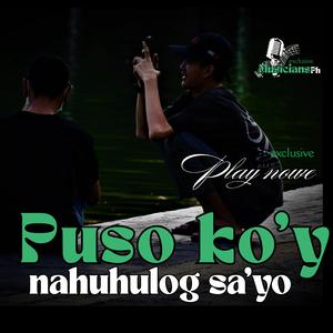 Puso ko'y nahuhulog sa'yo