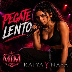 Pegate Lento