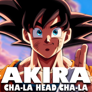 Akira // Cha-La Head Cha-La