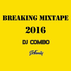 DJ COMBO-Breaking MixTape For 2016 Vol.5（DJ COMBO remix）