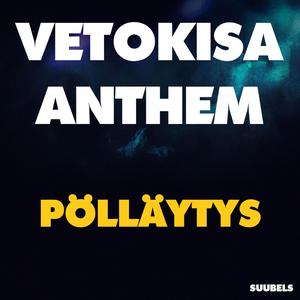 Pölläytys (Vetokisa-anthem)