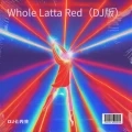 Whole Latta Red (DJ版)