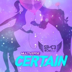 Certain (feat. Multiverse)