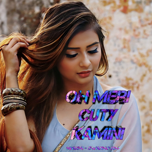 Oh Meri Cuty Kamini