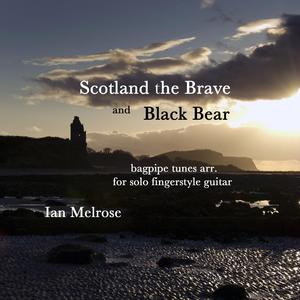 Scotland the Brave/Black Bear