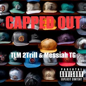 Capped Out (feat. Messiah T.G.)