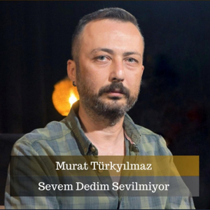 Sevem Dedim Sevilmiyor
