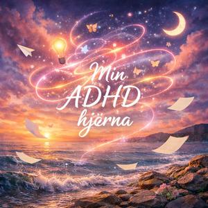 Min ADHD hjärna