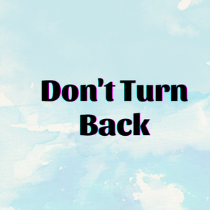 Don't Turn Back