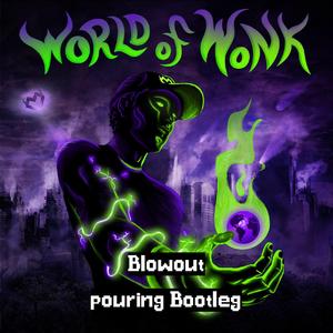 MONXX-Blowout (pouring Bootleg)（pouring remix）