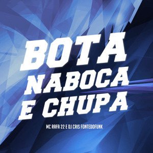 Bota na Boca e Chupa