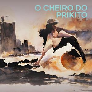 O cheiro Do Prikito