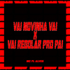 mc pl alves - Vai Novinha Vai X Vai Rebolar Pro Pai