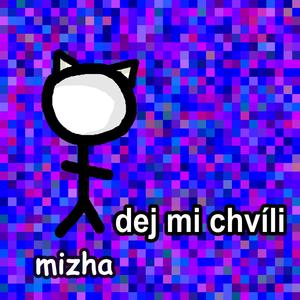 Dej Mi Chvíli