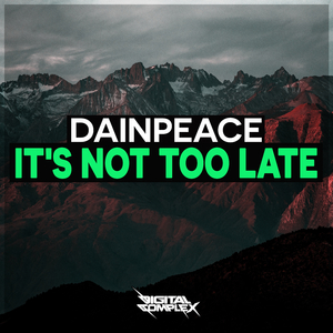 It's Not Too Late (Original Mix)