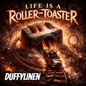 Life is a roller-toaster