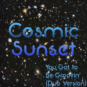 You Got To Be Groovin' (Dub Version) (Dub Version)