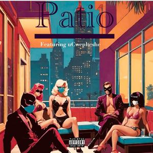 Patio (feat. Cwepheshe)
