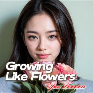 Growing Like Flowers