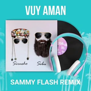 Vuy Aman (Sammy Flash Remix)