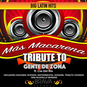 Más Macarena (Tribute to Gente de Zona ft. Los Del Río) [Tribute]