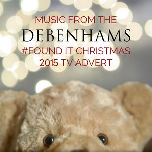 Music from the Debenhams "Found It" Christmas 2015 T.V. Advert