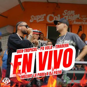 BIEN TROPICAL + PA VOLA + TIRADERA (En Vivo)