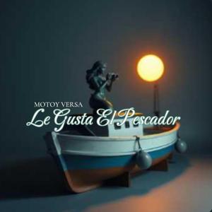 Le Gusta El Pescador