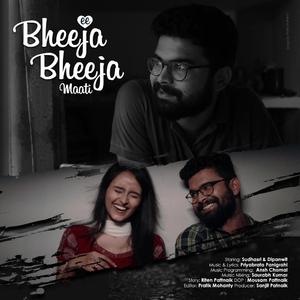 EE BHEEJA BHEEJA MAATI