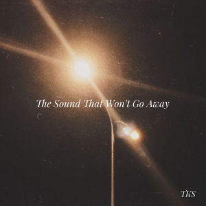 The Sound That Won't Go Away