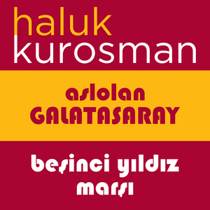 ASLOLAN GALATASARAY (BEŞİNCİ YILDIZ MARŞI)