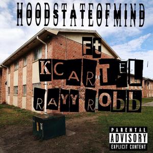 Hood State Of Mind (feat. K Cartel & Ray Robb)