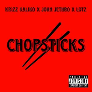 Chopsticks (feat. Krizz Kaliko & Lotz Muzik 417)