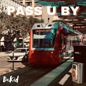 pass u by